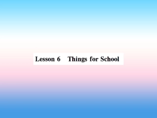 秋七年级英语上册 Unit 1 School and Friends Lesson 6 Things for School课件 (新版)冀教版 课件
