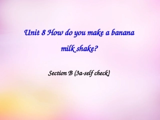 秋八年级英语上册 Unit 8 How do you make a banana milk shake Section B(3a self check)课件 (新版)人教新目标版 课件