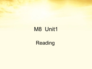 高中英语 M8 Unit1 reading1课件 牛津版选修8 课件