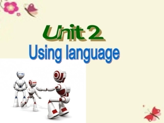英语 Unit 2 Robots Period 4 using language课件 新人教版选修7 课件