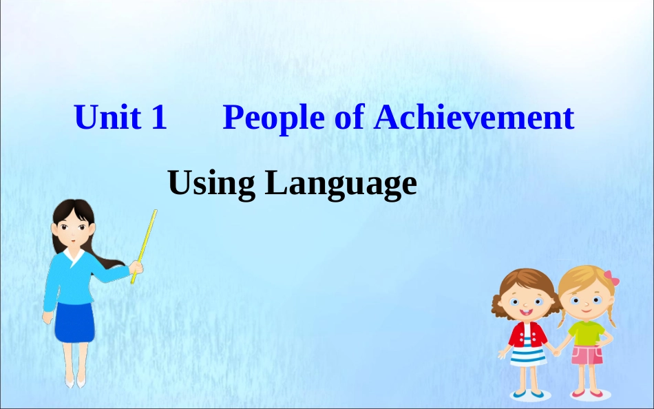 高中英语 Unit 1 People of Achievement Using Language课件 新人教版必修1 课件_第1页