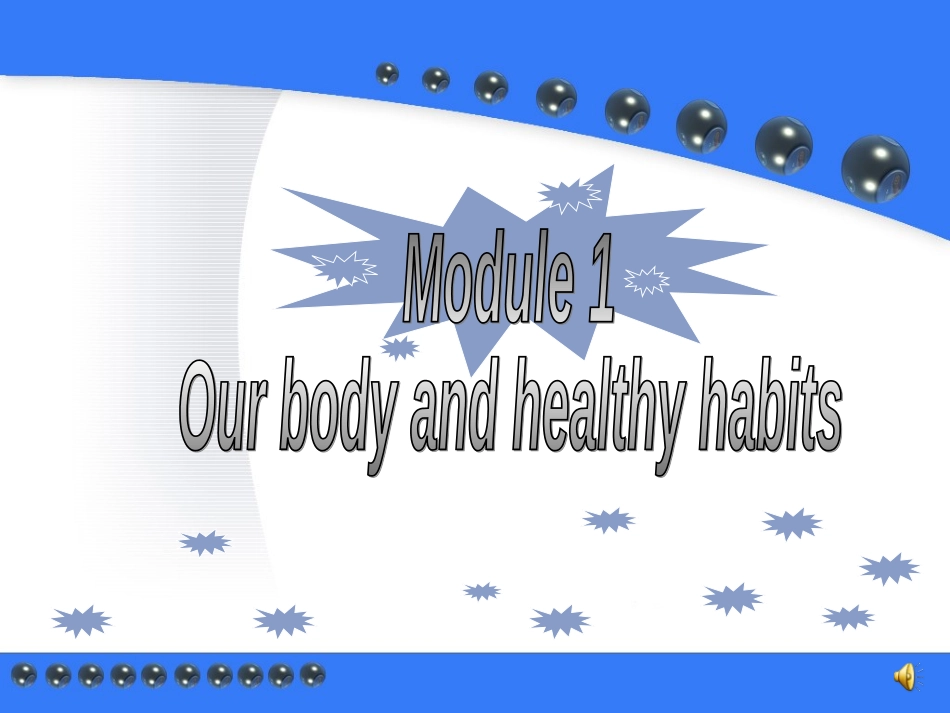 高中英语 Module1 Our body and Healthy habits全单元课件 外研版必修2 课件_第1页