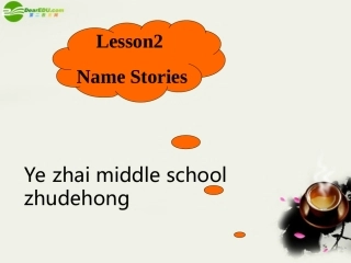 高中英语 B6 U16 Lesson2 Name Stories精简版课件 北师大版选修6 课件
