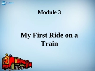 高中英语 Module 3   My First Ride on a Train Reading and Vocabulary课件 外研版必修1 课件