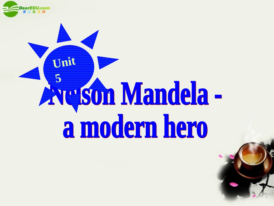 高一英语 Unit5 Nelson Mandela Reading课件 人教版大纲 课件_第1页