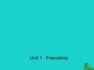 高中英语 Unit 1 Friendship Section One Warming up and Pre reading 1课件 新人教版必修1 课件