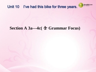 春八年级英语下册(Unit 10 I ve had this bike for three years)Section A 3a-4c(含Grammar Focus)课件 (新版)人教新目标版 课件