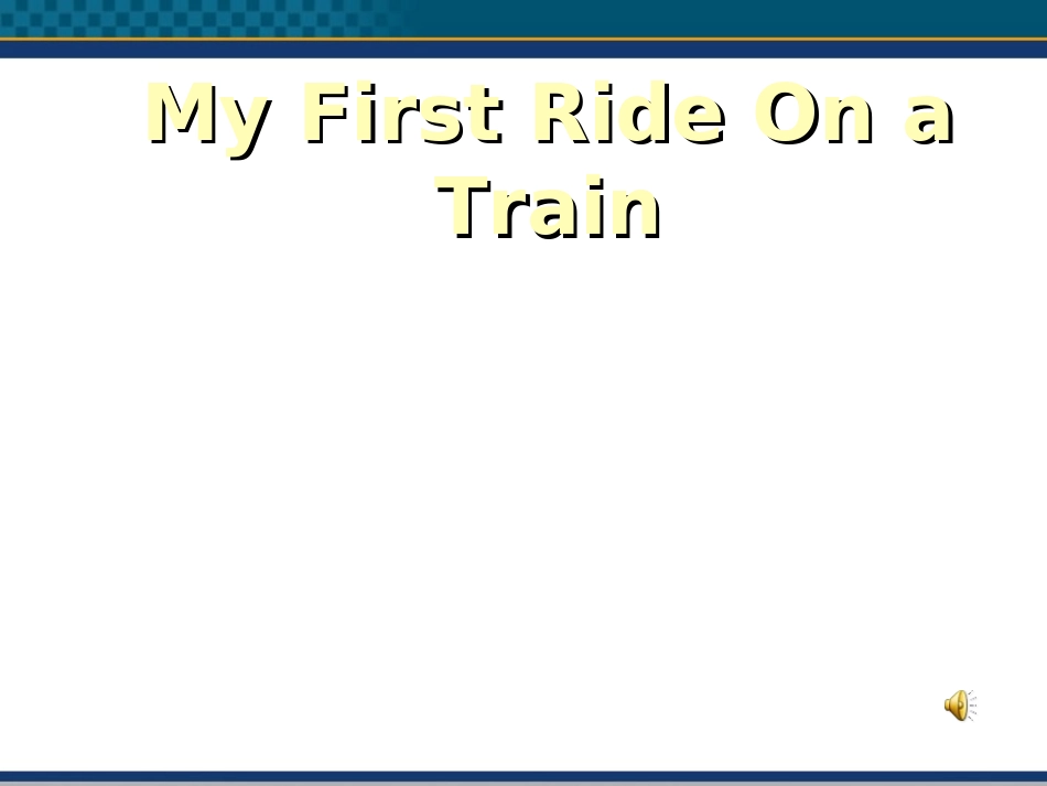 高中英语 Module 3 My First Ride on a Train课件 外研版必修1 课件_第1页