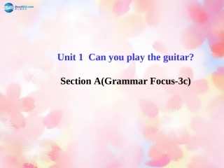 版七年级英语下册 Unit 1 Can you play the guitar Section A(Grammar Focus-3c)课件 (新版)人教新目标版 课件