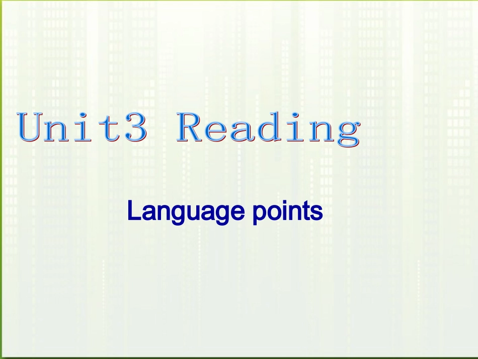 高中英语 Unit3 Reading(Language points)课件 牛津版必修4 课件_第1页