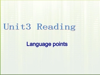 高中英语 Unit3 Reading(Language points)课件 牛津版必修4 课件