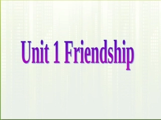 高中英语 U1 friendship课件 新人教版必修1 课件