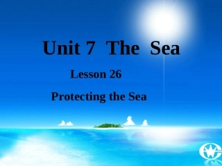 高中英语模块三 Unit 7 The sea Lesson 26 Protecting the Sea 精品课件2(北师大版)