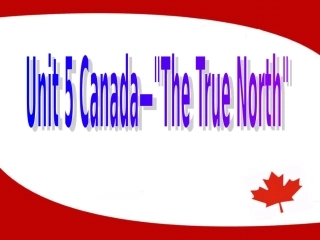 高中英语Unit5 Canada- The True North  课件3 新课标 人教版 必修3 课件