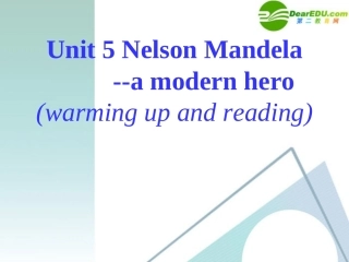 高中英语 unit5Nelson Mandela a modern hero课件 新人教版必修1 课件