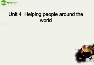 高中英语 Unit 4 Helping people around the world 精品课件 译林版选修6 课件