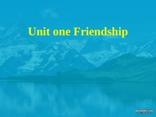 高一英语Unit one Friendship教学课件 新课标 人教版 课件