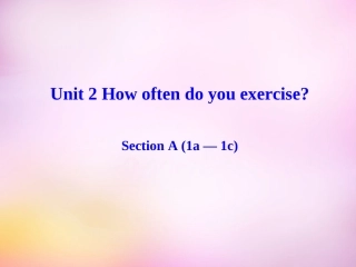 秋八年级英语上册 Unit 2 How often do you exercise Section A(1a 1c)课件 (新版)人教新目标版 课件