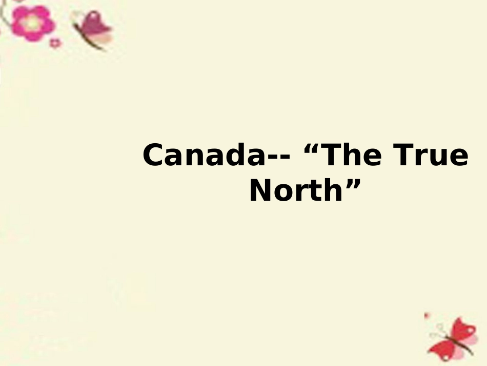 高中英语 Unit 5　Canada The True North Reading1课件 新人教版必修3 课件_第1页
