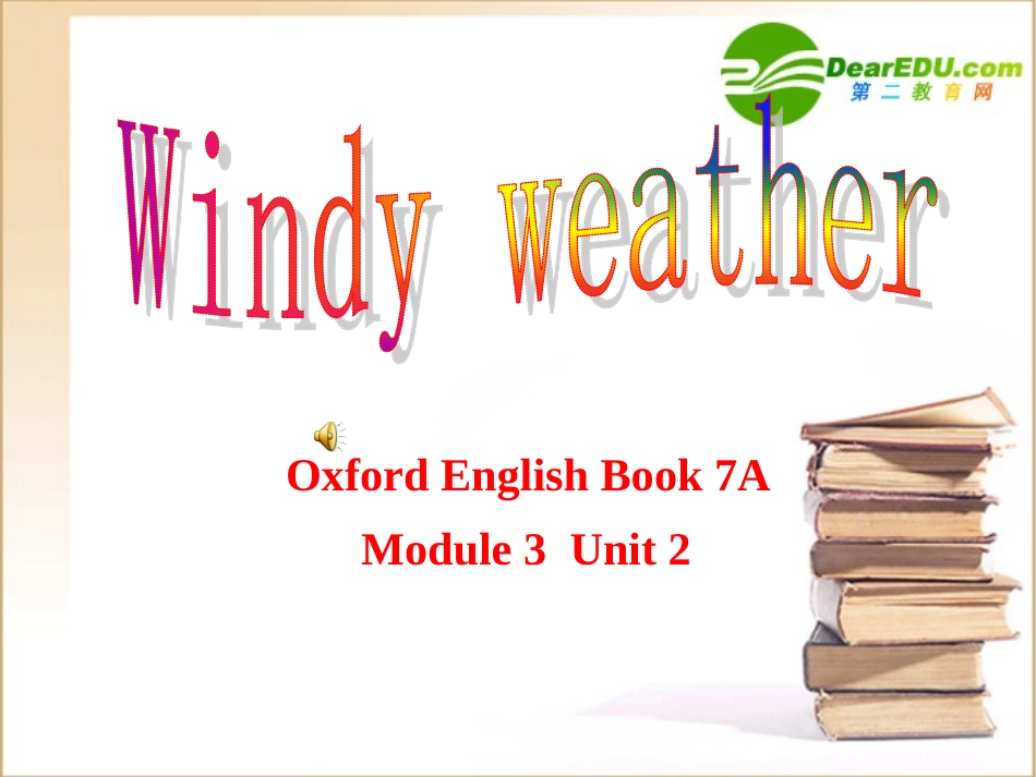高中英语 windy weather课件 牛津版选修6 课件_第1页