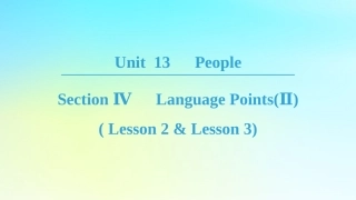 高中英语 Unit 13 People Section Ⅳ Language PointsⅡ Lesson 2  Lesson 3课件 北师大版必修5 课件