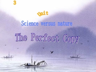 高中英语必修5Unit 3 Science versus natureppt 课件