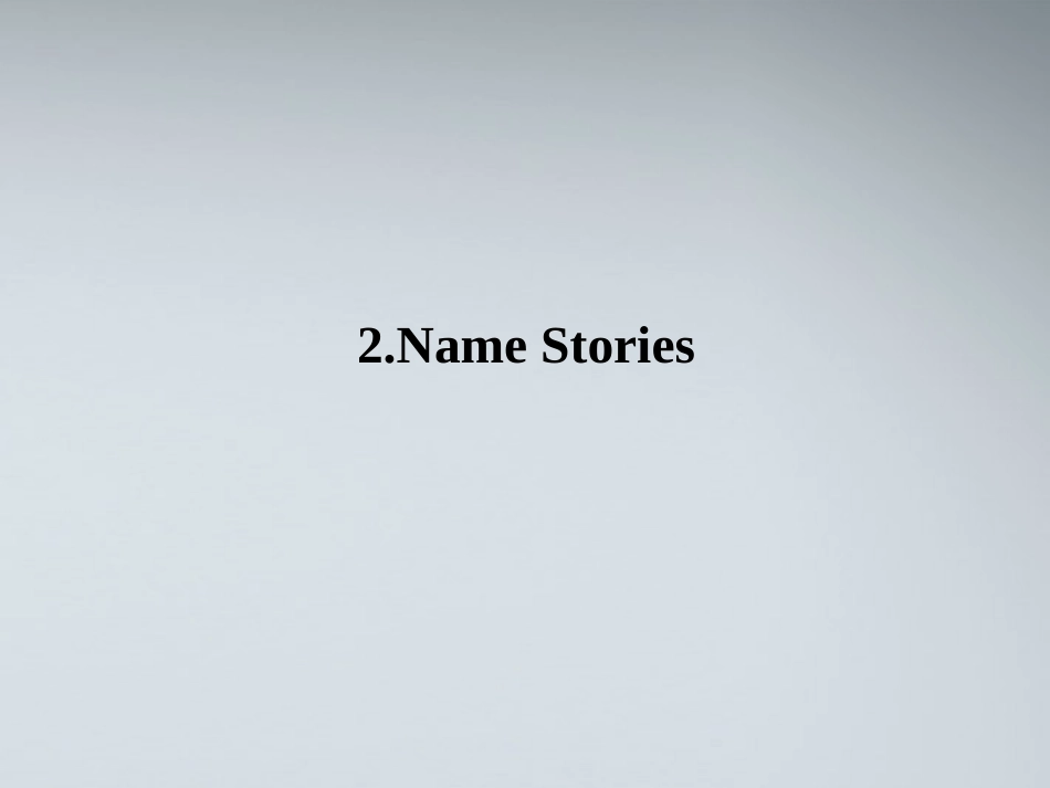 高中英语 2Name Stories课件 北师大版选修6 课件_第1页