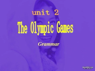 高一英语Unit2 The Olympic Games语法课件 新课标 人教版 必修2 课件