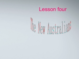 高中英语 Unit12 lesson4 The New Australians课件 北师大版必修4 课件