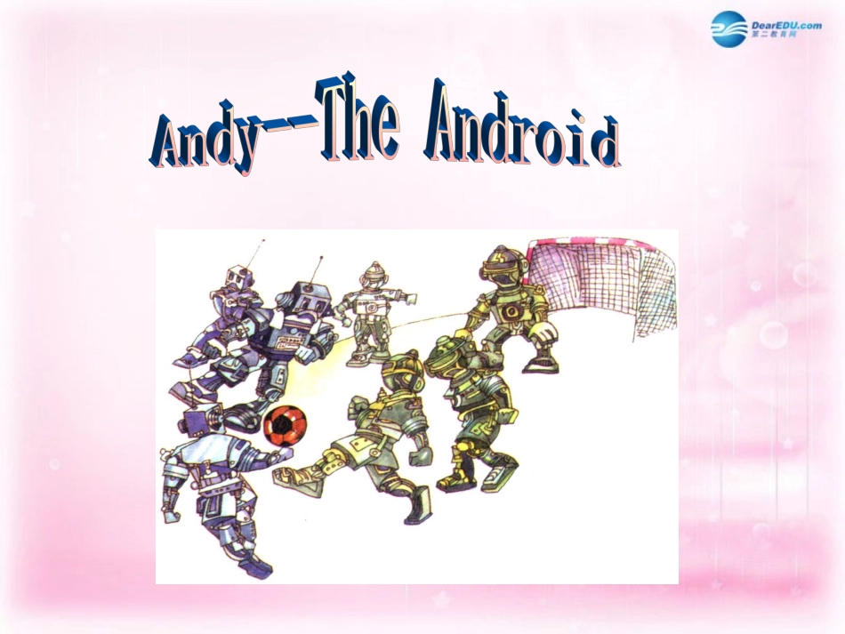 高中英语 Unit3 Andy The_Android课件 新人教版必修2 课件_第3页