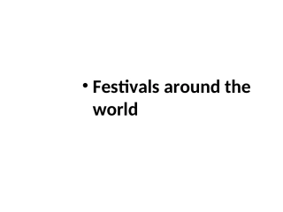 高中英语 Unit 1 Festivals around the world Reading1课件 新人教版必修3 课件
