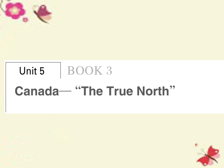 高考英语总复习 Unit 5 Canada The True North课件 新人教版必修3 课件_第1页