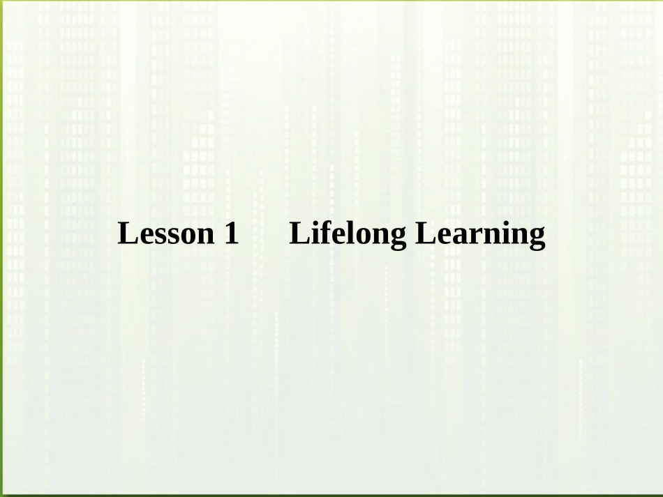 高中英语 15-1Lesson 1 Lifelong Learning课件 北师大版必修5 课件_第1页
