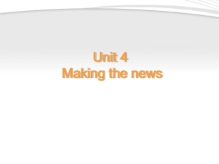 高中英语 Unit4 Making the news课件 新人教版必修5 课件
