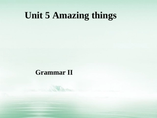 江苏省连云港市东海县七年级英语下册 Unit 5 Amazing things Grammar II课件 (新版)牛津版 课件