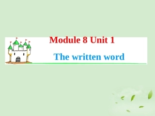 高考英语一轮复习 Module8 Unit 1 The written word课件 牛津译林版(湖南专用) 课件