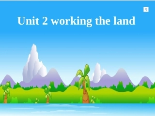 高一英语Unit2 working the land 人教版 课件