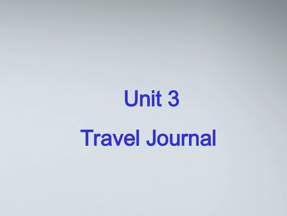 高中英语 Unit3(Travel journal)课件(9) 新人教版必修1 课件_第1页