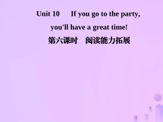 秋八年级英语上册 Unit 10 If you go to the party，you ll have a great time(第6课时)阅读能力拓展导学课件 (新版)人教新目标版 课件
