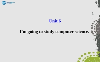秋八年级英语上册 Unit 6 I m going to study computer science课件 (新版)人教新目标版 课件