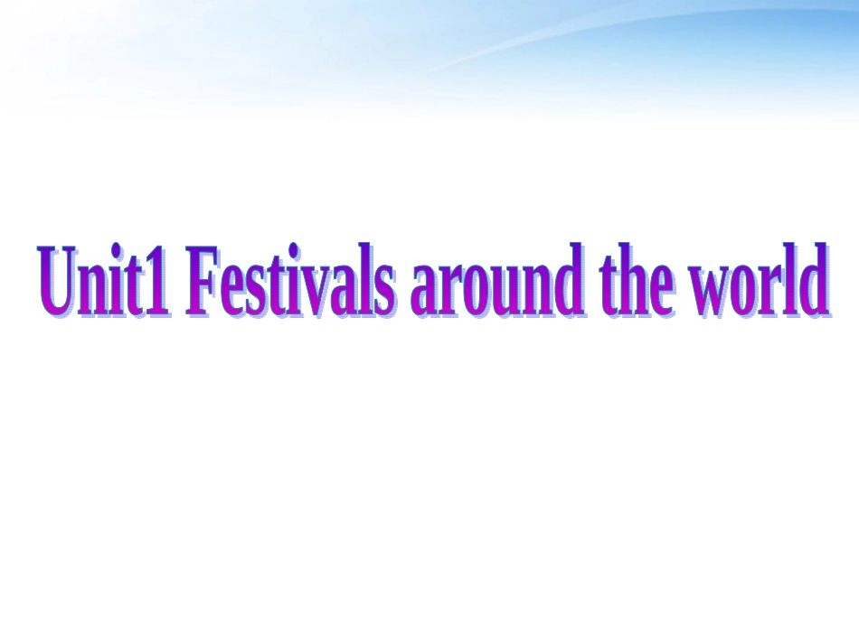 高中英语 U1 festivals arong the world课件 新人教版必修3 课件_第1页