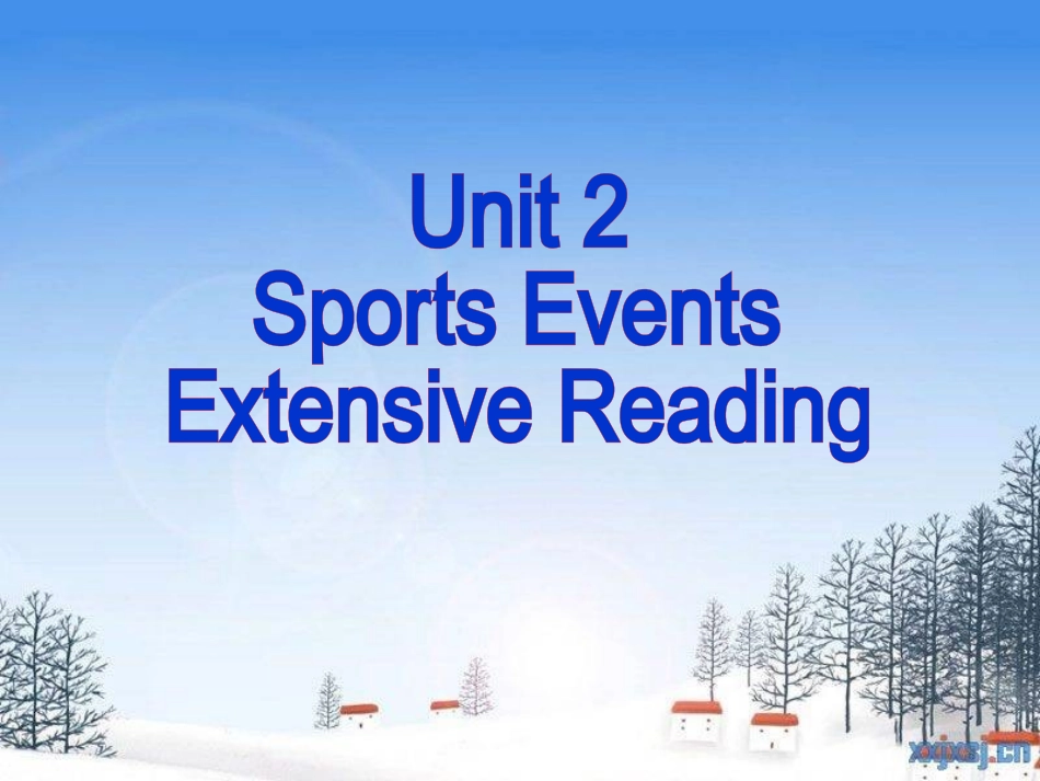 高中英语 Unit2 Sporting events Sports-Events-Extensive-Reading精品课件 牛津译林版必修4 课件_第1页