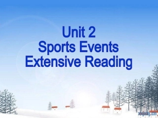 高中英语 Unit2 Sporting events Sports-Events-Extensive-Reading精品课件 牛津译林版必修4 课件