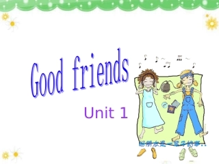 高中英语Uni1 Good friends--Intergrating Skills课件旧人教第一册上 课件