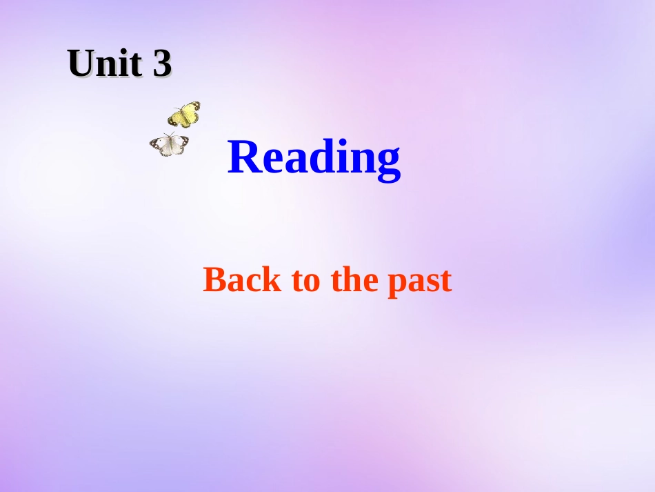 高中英语 Unit3 Back to the past Reading课件2 牛津译林版必修3 课件_第1页