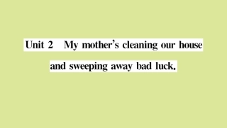 语上册 Module 10 Spring Festival Unit 2 My mother s cleaning our houses and sweeping away bad luck作业课件 (新版)外研版 课件