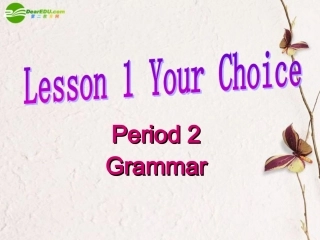 高中英语 Unit 14 Lesson 1 Your Chioice语法课件 北师大版选修5 课件