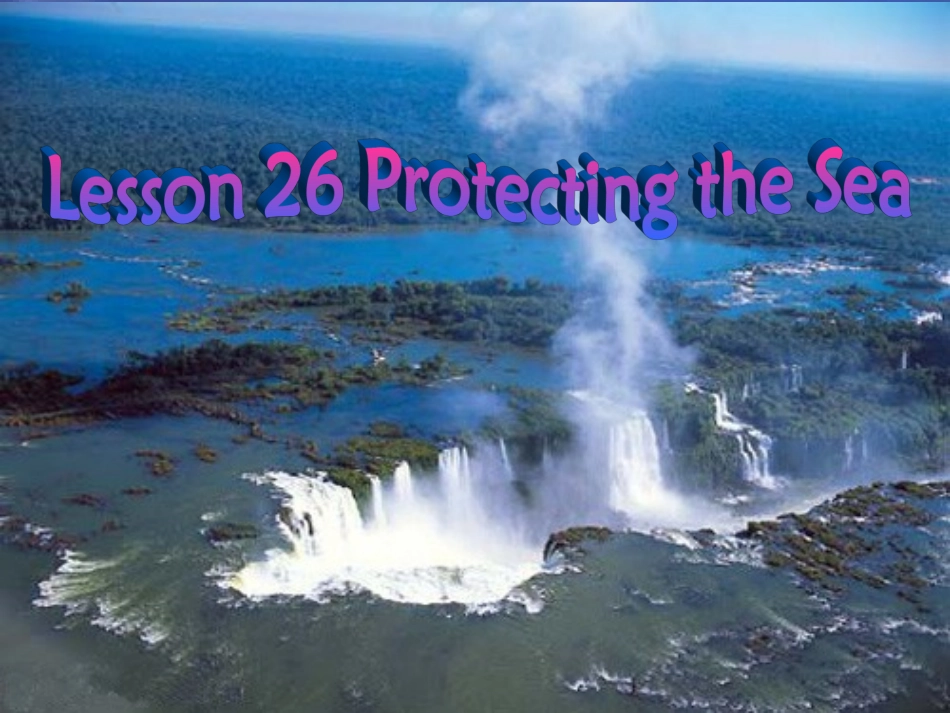 高中英语 Unit7 lesson26 Protecting the sea课件 北师大版必修3 课件_第1页