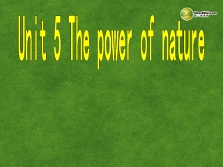 高中英语 Unit 5 The power of nature课件