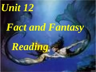 高二英语 Unit 12 Fact and Fantasy Reading 课件 大纲人教版 课件